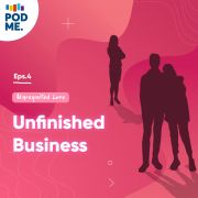 Eps 4 - Unfinished Business