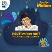 Keutamaan Niat | M. Quraish Shihab