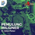 Pemulung Miliuner | Ft. John Pieter