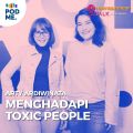 Menghadapi Toxic People | Ft. Arty Ardiwinata