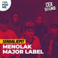 Sendal Jepit | Menolak Major Label