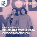 Mengelola Studio Yoga dengan Kolaborasi | Ft. Ningrum Ambarsari