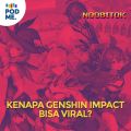 Kenapa Game Genshin Impact Bisa Viral?