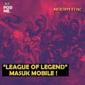 League Of Legend Masuk Mobile !
