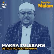 Makna Toleransi | Ustadz Taufiqurrahman