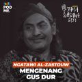 Ngatawi Al-Zastouw | Mengenang Gus Dur