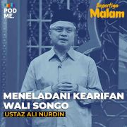 Meneladani Kearifan Wali Songo | Ft. Ustaz Ali Nurdin