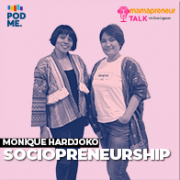Sociopreneurship | Ft. Monique Hardjoko