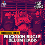 Buckskin Bugle Belum Habis | Ft. Buckskin Bugle