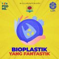 Bioplastik Yang Fantastik | Ft. Dawam Abdullah