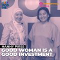 Good Woman Is a Good Investment | Ft. Hanny Pirss