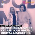 Kembangkan Bisnis Kecantikan Melalui Digital Marketing | Ft. Vanda Wulandari