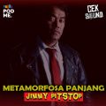 Metamorfosa Panjang Jimmy Pitstop |Ft. Jimmy Pitstop