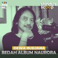 Bedah Album Naurora | Ft. Dewa Budjana