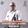Dokter Jadi Lawyer, Kok Bisa? | Ft. Gego