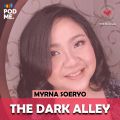 The Dark Alley |Ft. Myrna Soeryo