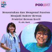 Menentukan dan Mengenal Passion Menjadi Dokter Hewan Praktisi Hewan Kecil | Ft. drh. Narti