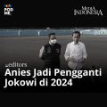 Anies Bisa Jadi Pengganti Jokowi di 2024