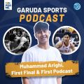 First Final and First Podcast | Ft. Muhammad Arighi
