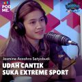 Udah Cantik, Suka Sport Extreme | Ft. Jasmine Azzahra Setyobudi