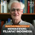 Menerawang Filsafat Indonesia | Ft. Romo Franz Magnis Suseno, SJ