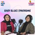 Baby Blues Syndrome |Ft. Malla