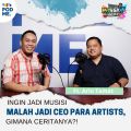 Ingin Jadi Musisi, Malah Jadi CEO Untuk Para Artists. Gimana Ceritanya?! | Ft. Ario Tamat