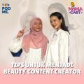 Tips Untuk Menjadi Beauty Content Creator